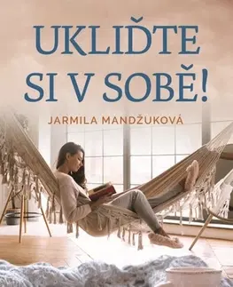 Duchovný rozvoj Ukliďme si v sobě - Jarmila Mandžuková