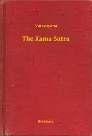 Svetová beletria The Kama Sutra - Vatsyayana