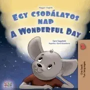 Rozprávky Egy csodálatos nap - A Wonderful Day (Hungarian English Bilingual Collection) - Sagolski Sam