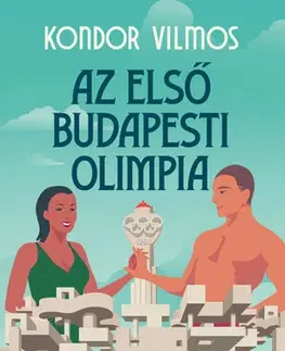 Svetová beletria Az első budapesti olimpia - Vilmos Kondor