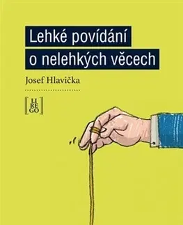 Humor a satira Lehké povídání o nelehkých věcech - Josef Hlavička