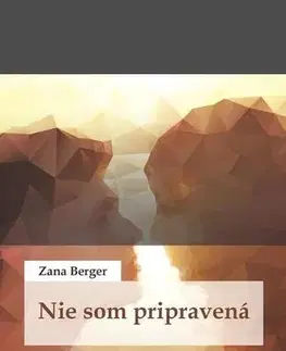 Slovenská beletria Nie som pripravená - Zana Berger