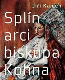 Česká beletria Splín arcibiskupa Kohna - Jiří Kamen