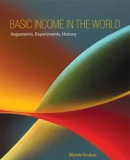 Odborná a náučná literatúra - ostatné Basic Income in the World - Martin Brabec,Markéta Minářová,Marek Hrubec