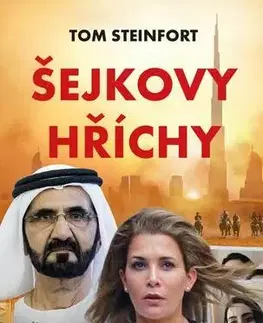 Biografie - ostatné Šejkovy hříchy: únos, zastrašování a intriky v dubajské královské rodině - Tom Steinfort
