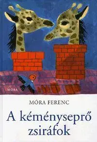 Pre deti a mládež - ostatné A kéményseprő zsiráfok - Ferenc Móra