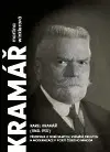 Slovenské a české dejiny Karel Kramář (1860-1937) - Martina Winklerová,Petr Dvořaček