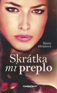 Slovenská beletria Skrátka mi preplo - Mária Blšáková