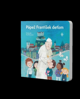 Náboženská literatúra pre deti Pápež František deťom - Kolektív autorov