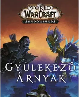 Sci-fi a fantasy World of Warcraft - Shadowlands: Gyülekező árnyak - Madeleine Roux,Zoltán Sándor