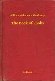 Svetová beletria The Book of Snobs - William Makepeace Thackeray