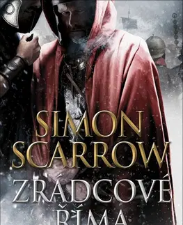 Historické romány Zrádcové Říma - Simon Scarrow