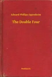 Svetová beletria The Double Four - Oppenheim Edward Phillips