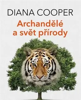 Anjeli Archandělé a svět přírody - Diana Cooper