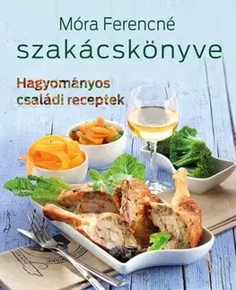 Kuchárky - ostatné Móra Ferencné szakácskönyve - Ferencné Móra