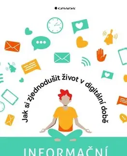 Zdravie, životný štýl - ostatné Informační detox - Jak si zjednodušit život v digitální době - Michaela Dombrovská,Zuzana Šidlichovská