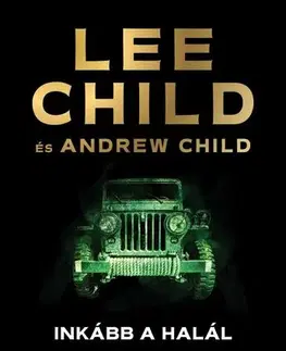 Detektívky, trilery, horory Inkább a halál - Lee Child,Andrew Child