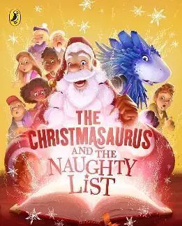 Dobrodružstvo, napätie, western The Christmasaurus and the Naughty List - Tom Fletcher,Shane Devries