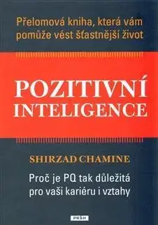 Psychológia, etika Pozitivní inteligence - Shirzad Chamine,Jana Hlávková