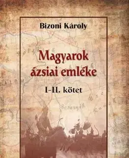 Odborná a náučná literatúra - ostatné Magyarok ázsiai emléke I-II - Károly Bizoni