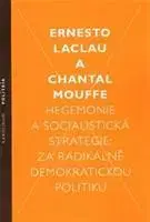 Sociológia, etnológia Hegemonie a socialistická strategie - Ernesto Laclau,Chantal Mouffe