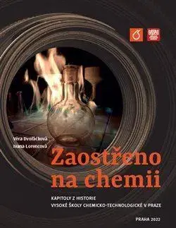 Slovenské a české dejiny Zaostřeno na chemii - Věra Dvořáčková,Ivana Lorencová