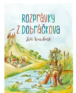 V cudzom jazyku Rozprávky z dobráčkova - Jiří Vondrák,Lukáš Luk,Lucia Ondreičková