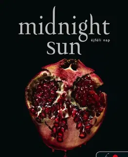 Fantasy, upíri Midnight Sun - Éjféli nap - Stephenie Meyer