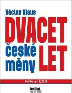 História - ostatné Dvacet let české měny - Václav Klaus
