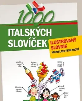 Gramatika a slovná zásoba 1000 italských slovíček, 3. vydání - Miroslava Ferrarová