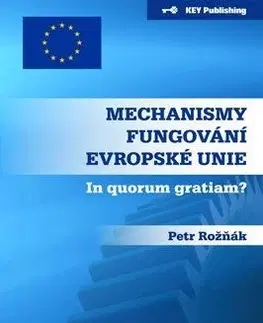 Politológia Mechanismy fungování Evropské unie - Petr Rožňák