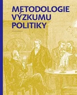 Politológia Metodologie výzkumu politiky - Petr Drulák