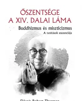 Buddhizmus Buddhizmus és miszticizmus - A tanítások esszenciája - Dalai Lama