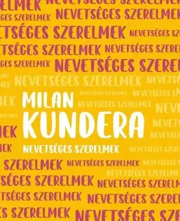 Česká beletria Nevetséges szerelmek - Milan Kundera