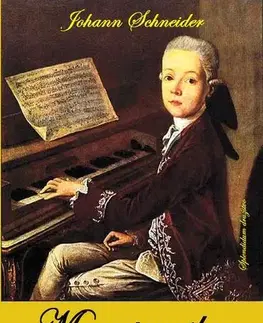 Biografie - ostatné Mozartovy slzy - Johannes W. Schneider