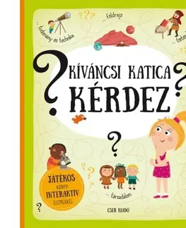 Pre deti a mládež - ostatné Kíváncsi Katica kérdez - Játékos könyv interaktív elemekkel - Kolektív autorov