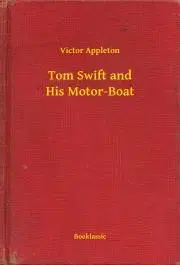 Svetová beletria Tom Swift and His Motor-Boat - Appleton Victor