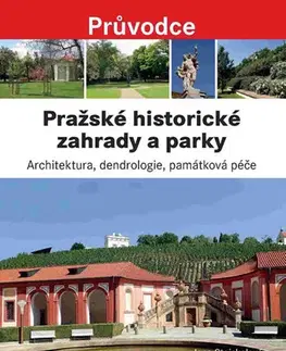 Slovensko a Česká republika Pražské historické zahrady a parky - Jana Stejskalová