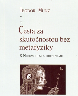 Filozofia Cesta za skutočnosťou bez metafyziky - Teodor Münz
