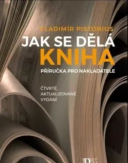 Literárna veda, jazykoveda Jak se dělá kniha - Vladimír Pistorius