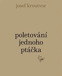 Česká beletria Poletování jednoho ptáčka - Josef Kroutvor