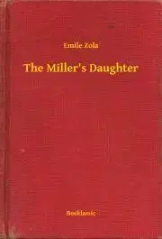 Svetová beletria The Miller's Daughter - Émile Zola
