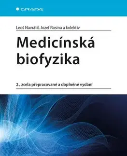Medicína - ostatné Medicínská biofyzika - 2. vydání - Leoš Navrátil,Jozef Rosina,Kolektív autorov