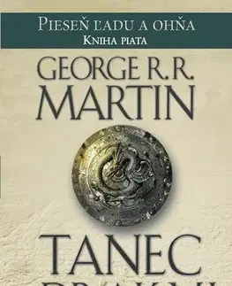 Sci-fi a fantasy Tanec s drakmi 1: Sny a Prach - Pieseň ľadu a ohňa Kniha piata - George R. R. Martin
