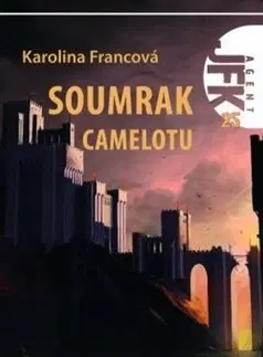 Sci-fi a fantasy Soumrak Camelotu - Karolina Francová