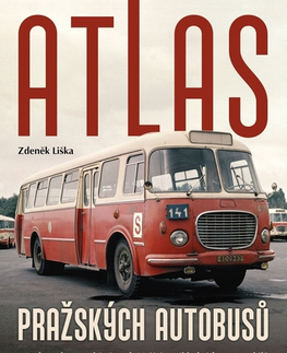 Veda, technika, elektrotechnika Atlas pražských autobusů - Zdeněk Liška