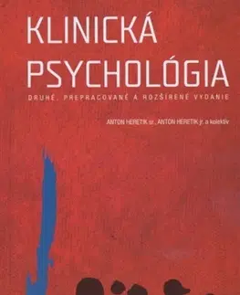 Psychológia, etika Klinická psychológia 2. prepracované a rozšírené vydanie - Anton Heretik,Kolektív autorov