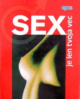 Sex a erotika Sex je len tvoja vec