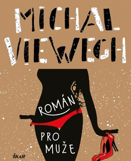 Česká beletria Román pro muže, 3. vydání - Michal Viewegh