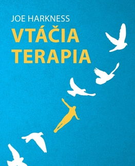 Psychológia, etika Vtáčia terapia - Joe Harkness
